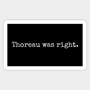 Thoreau was right. Magnet